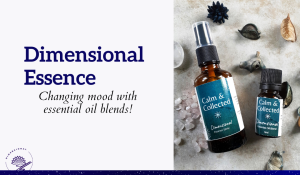 changing moods with dimensional essential oil blends