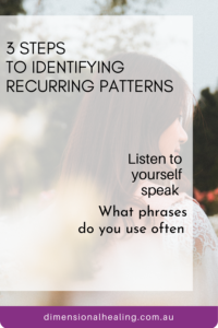 Listen to yourself for recurring patterns of self talk