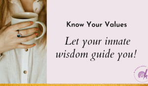 let your innate wisdom guide you