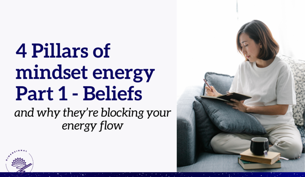 woman writing in her journal about Beliefs & Why they’re blocking your energy flow