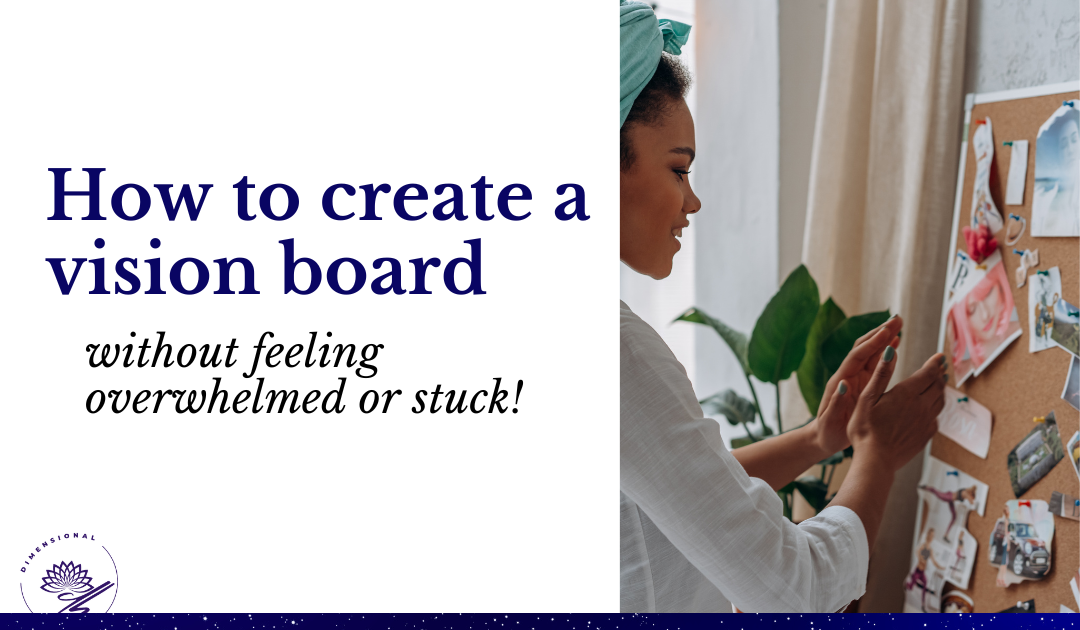 how to create a vision board without the overwhelm like this woman standing at her vision board