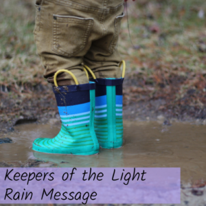 Keepers of the Light Rain Message