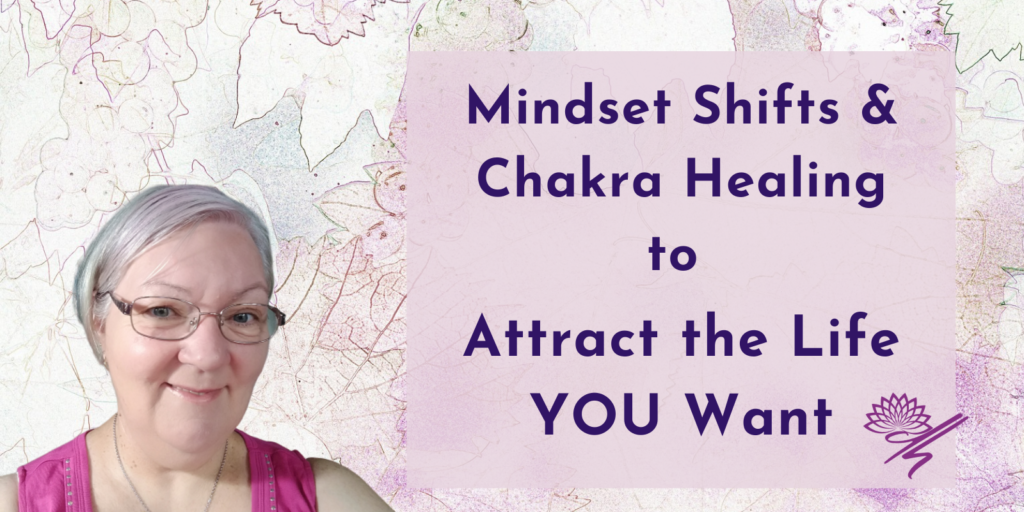 chakra healing to attract the life you want